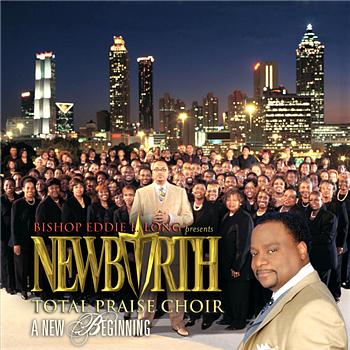 The New Birth Total Praise Choir A New Beginning