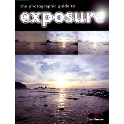 The Photographic Guide to Exposure