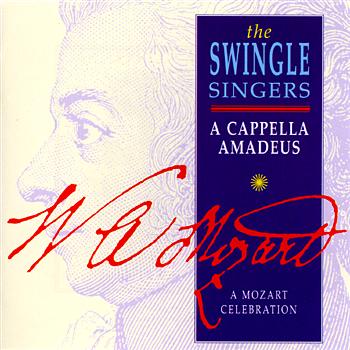 The Swingle Singers A Cappella Amadeus - A Mozart Celebration