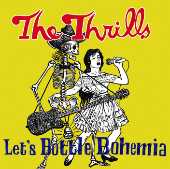 The Thrills LETS BOTTLE BOHEMIA