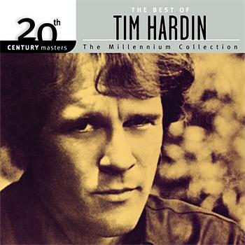 Tim Hardin 20th Century Masters: The Millennium Collection: Best of Tim Hardin