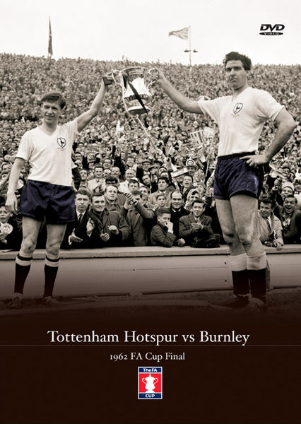 Tottenham Hotspur v Burnley 1962 FA Cup Final DVD