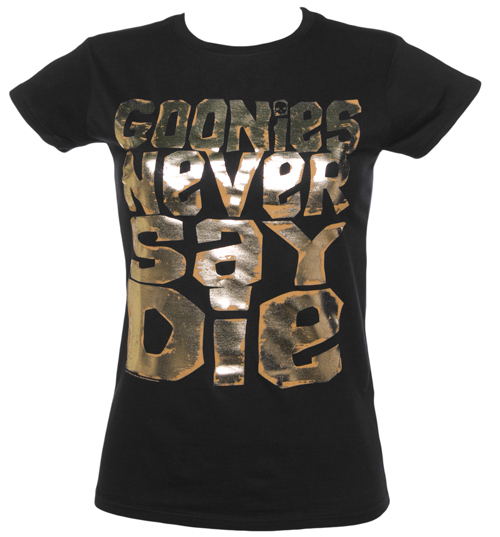Ladies Foil Print Goonies Never Say Die T-Shirt