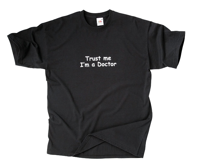 trust me Iand#39;m a Doctor T Shirt - Ex Large