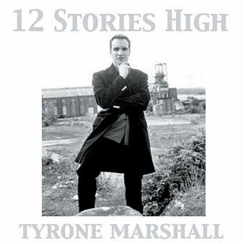 Tyrone Marshall 12 Stories High