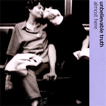 Unbelievable Truth Almost Here