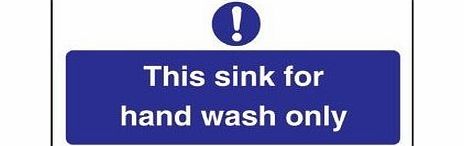 Unknown This Sink For Hand Wash Only Sign / Notice (Self - Adhesive) - make everyone aware of risks and procedures