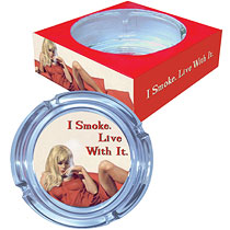 Unbranded Ashtray - I smoke, live with it
