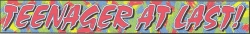 Banner - Teenager at last