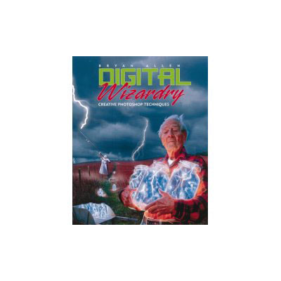 Unbranded Digital Wizardry Creative Photoshop Techniques S