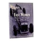 Fast Women - The Drivers Who Changed the Face of Motor Racing