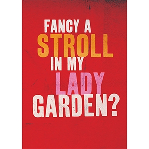 Unbranded Funny Cards - Stroll In My Lady Garden?