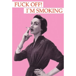 Unbranded Greeting Cards - F*ck off! Im Smoking