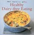 Healthy Dairy-Free Eating