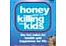 Unbranded Honey Were Killing The Kids