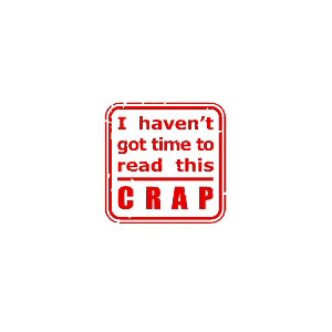 I Havent Got Time To Read This Crap Rubber Stamp