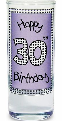 Lilac Happy 30th Birthday Shot Glass This fun and funky shot glass is the perfect gift to celebrate a 30th birthday. The wording Happy 30th Birthday is standard text. Due to the nature of this product please note colours may vary and can achieve diff