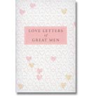 Unbranded Love Letters Of Great Men