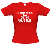 Unbranded My other ride is your mum! female t-shirt.