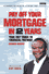 Unbranded Pay Off Your Mortgage In Two Years