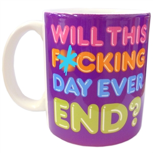Unbranded Rude Mugs - Will This Day Ever End?