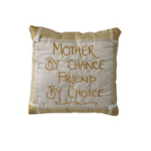 Unbranded Satin, Cushion Gift: Mother by Chance, Friend by Choice