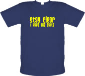 Unbranded Stay clear i have the shits male t-shirt.