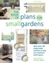 The Book of Plans for Small Gardens