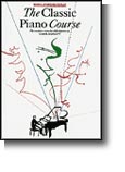 The Classic Piano Course Book 1: Starting To Play