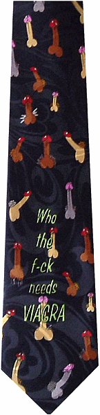 A topical rude / sexual Viagra tie for the man who has it all.