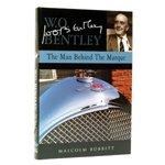 W.O.Bentley - The Man Behind the Marque.