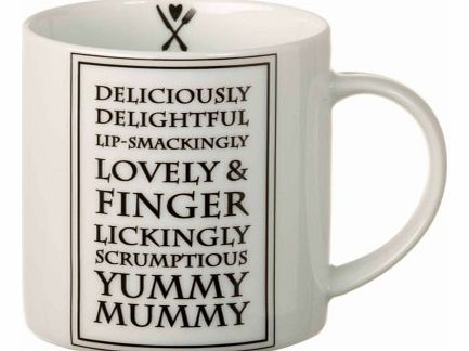 Yummy Mummy Ceramic MugA simply divine white ceramic mug, printed with a quirky statement in rich black.It reads Deliciously Delightful Lip-Smackingly Lovely and Finger Lickingly Scrumptious Yummy Mummy, making this a perfect gift for a gorgeous mum 