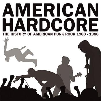 American Hardcore: The History Of American Punk Rock 1980-1986