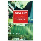 Sold Out - the true cost of Supermarket Shopping