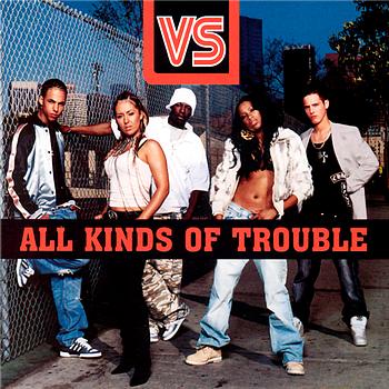 VS All Kinds Of Trouble