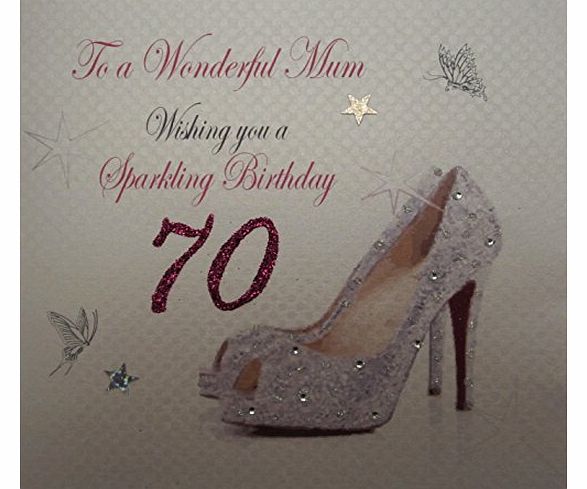 WHITE COTTON CARDS white cotton card to a Wonderful Mum Handmade 70th Birthday Card with Sparkling Shoe