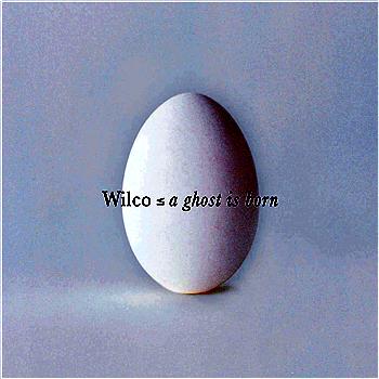 Wilco A ghost is born