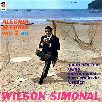 Wilson Simonal Alegria Alegria and Alegria Alegria Vol.2