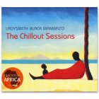 Wrasse Records The Chillout Sessions - Ladysmith Black Mambazo CD
