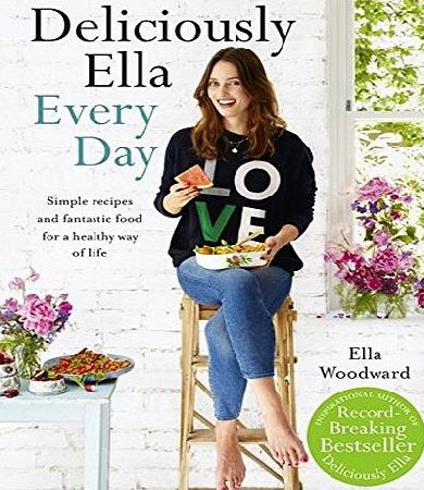 Yellow Kite Deliciously Ella Every Day: Simple recipes and fantastic food for a healthy way of life