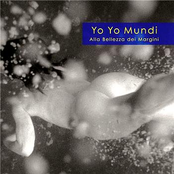 Yo Yo Mundi Alla Bellezza Dei Margini