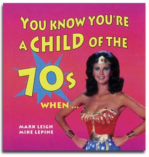 You Know Youand#39;re A Child of the 70and39;s When... (Gift Book)