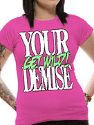 Your Demise (Get Wild) T-shirt cid_5957skc