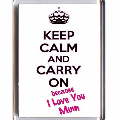 Yummy Grandmummy KEEP CALM and CARRY ON because I Love You Mum. A unique Fridge Magnet from our Keep Calm and Carry On series - an original Birthday or Mothers Day Gift Idea.