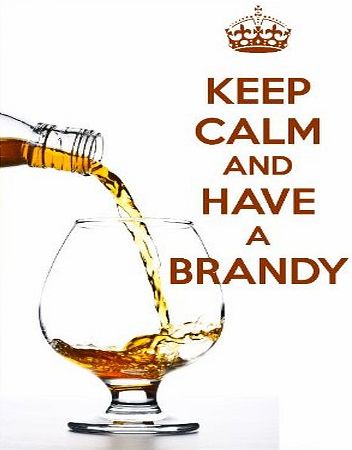 KEEP CALM and HAVE A BRANDY Fridge Magnet printed on an image of Cognac Brandy being poured into a Brandy Glass. A unique gift for a Brandy Lover.