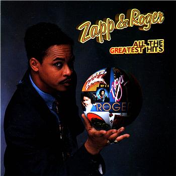 Zapp and Roger All The Greatest Hits